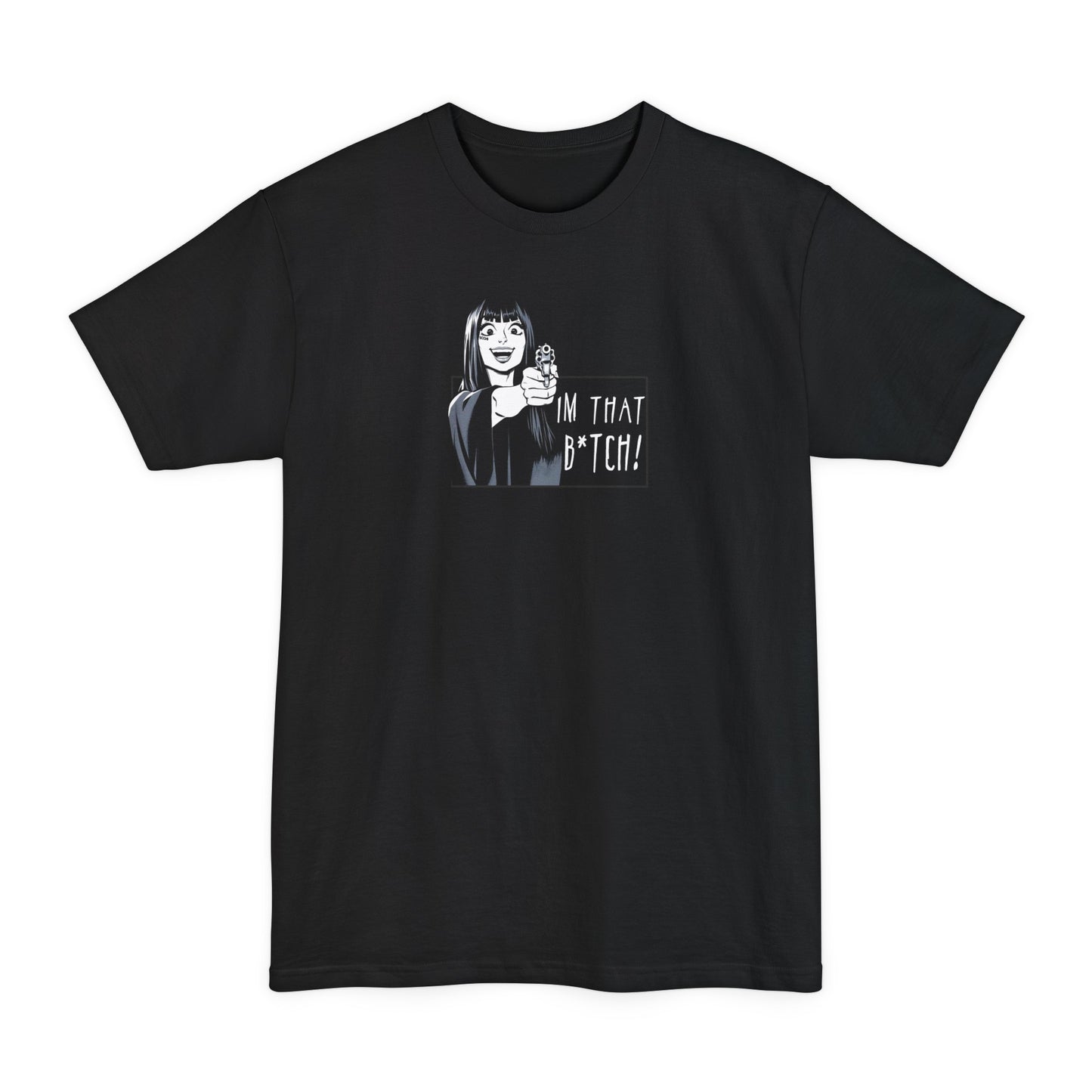 I'm That B*tch • Tall T-Shirt • Print