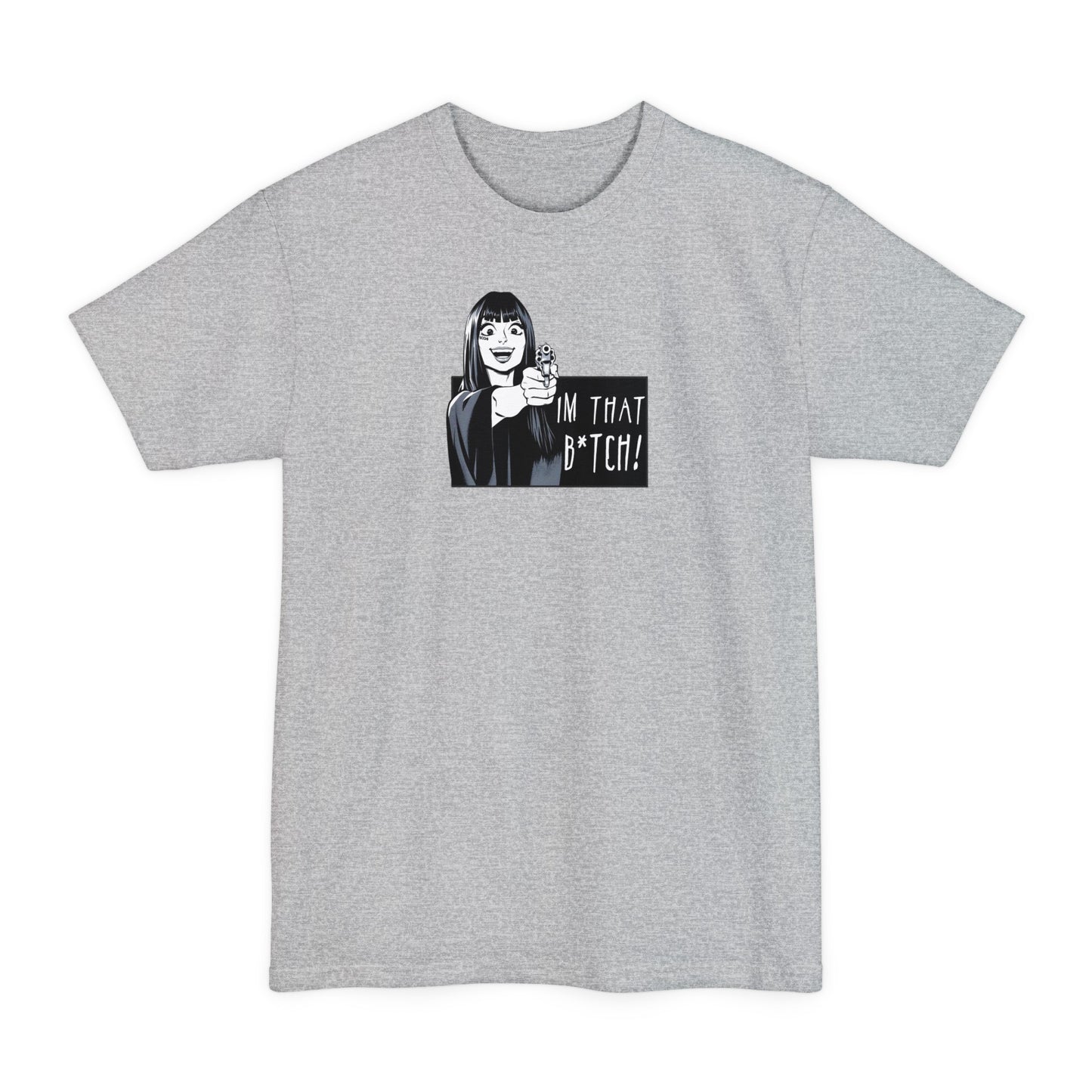 I'm That B*tch • Tall T-Shirt • Print
