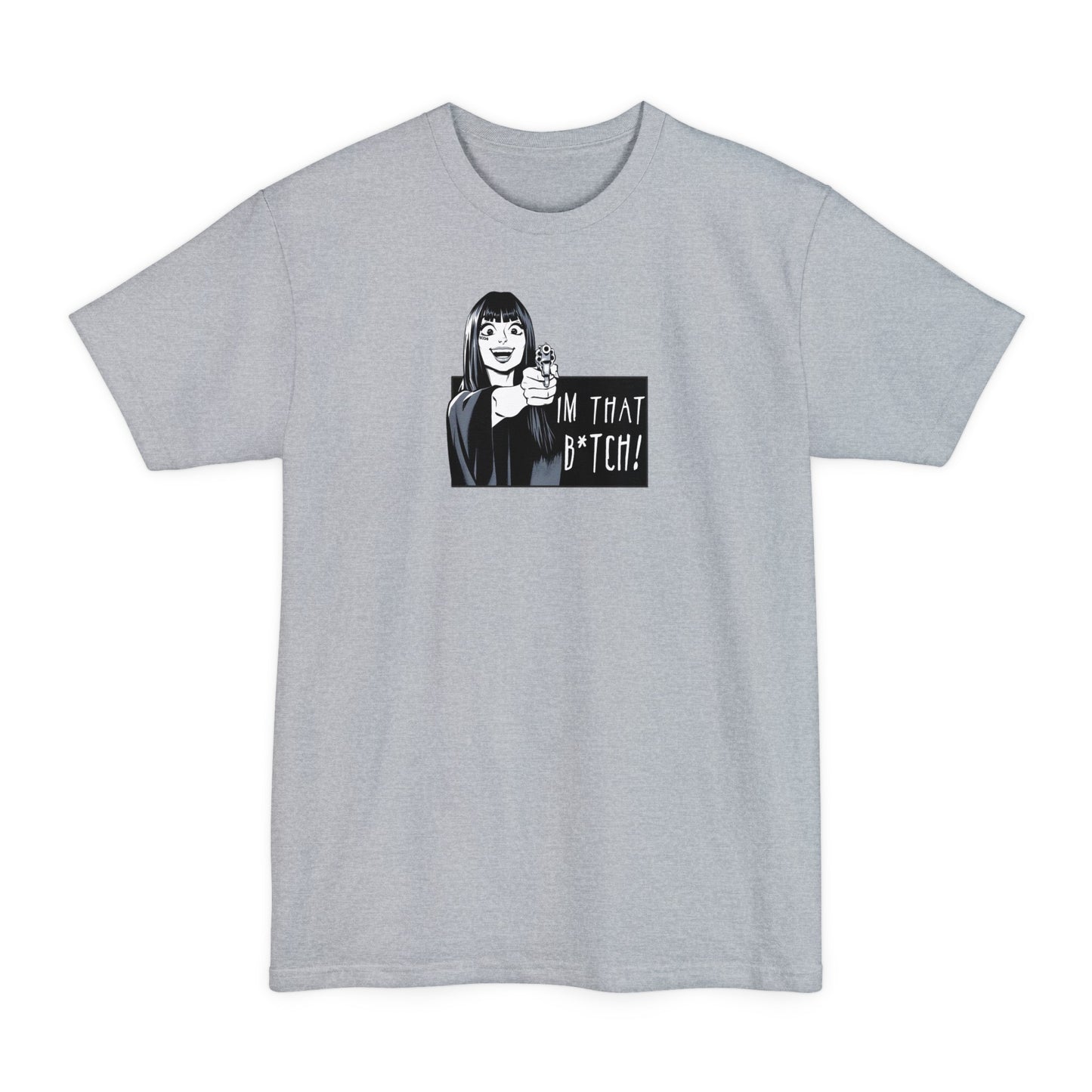 I'm That B*tch • Tall T-Shirt • Print