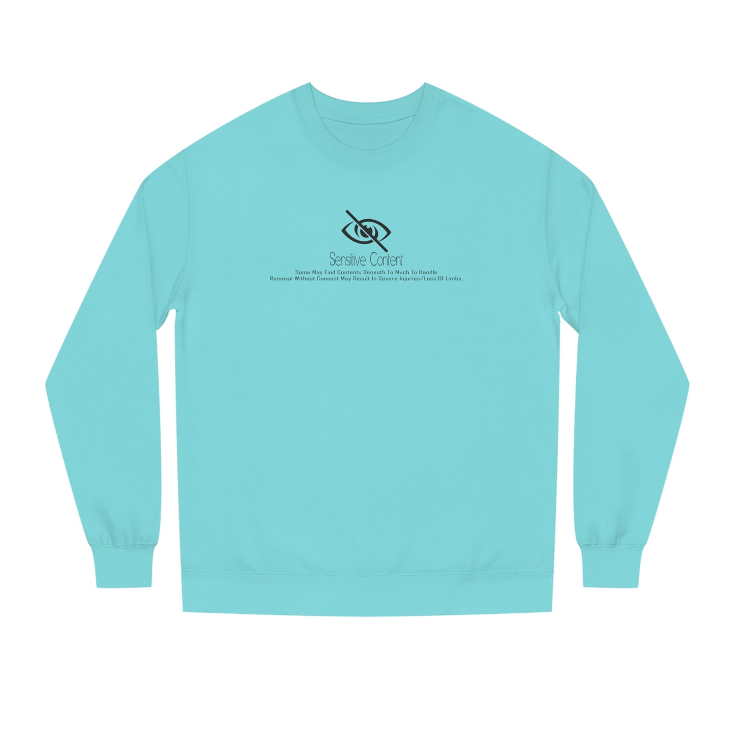 Sensitive Content • Crew Neck Sweatshirt • Print