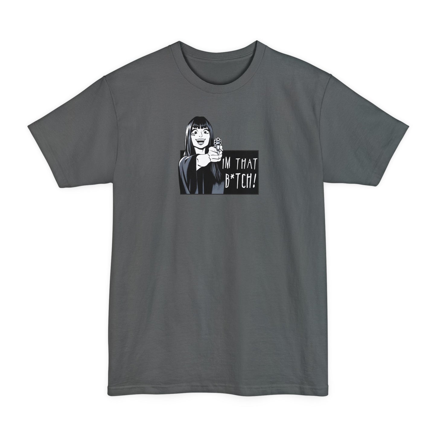 I'm That B*tch • Tall T-Shirt • Print